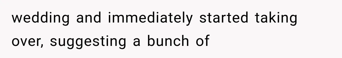 Couple Forces Their Fancy Wedding Ideas on Others, but Their Own Trip Becomes a Disaster wedding and immediately started taking over, suggesting a bunch of