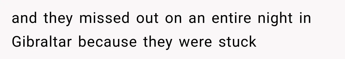Couple Forces Their Fancy Wedding Ideas on Others, but Their Own Trip Becomes a Disaster and they missed out on an entire night in Gibraltar because they were stuck