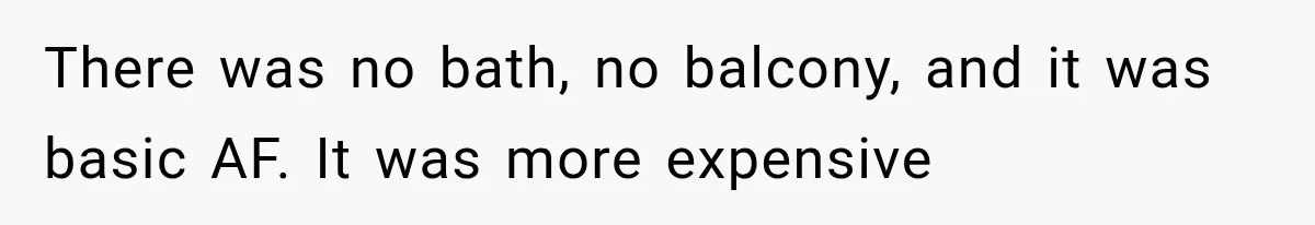 Couple Forces Their Fancy Wedding Ideas on Others, but Their Own Trip Becomes a Disaster There was no bath, no balcony, and it was basic AF. It was more expensive