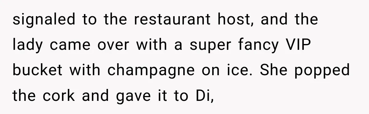 Couple Forces Their Fancy Wedding Ideas on Others, but Their Own Trip Becomes a Disaster signaled to the restaurant host, and the lady came over with a super fancy VIP bucket with champagne on ice. She popped the cork and gave it to Di,