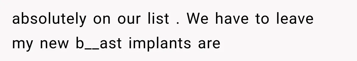 Couple Forces Their Fancy Wedding Ideas on Others, but Their Own Trip Becomes a Disaster absolutely on our list . We have to leave my new b__ast implants are