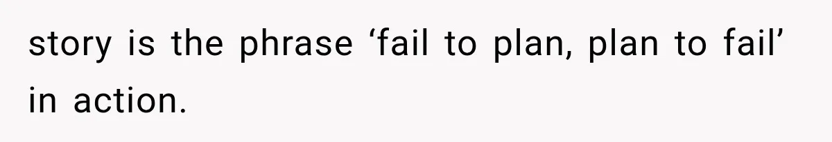 Couple Forces Their Fancy Wedding Ideas on Others, but Their Own Trip Becomes a Disaster story is the phrase ‘fail to plan, plan to fail’ in action.