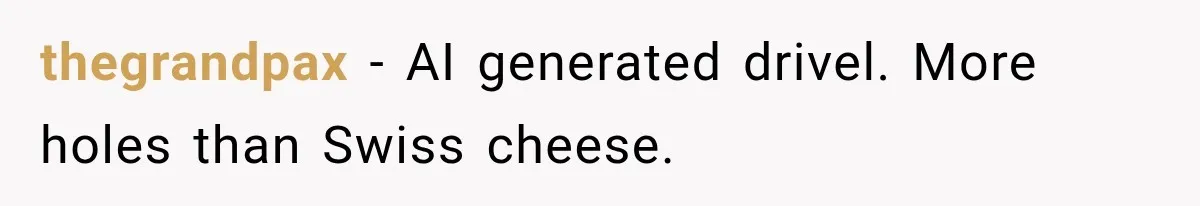 thegrandpax − AI generated drivel. More holes than Swiss cheese.