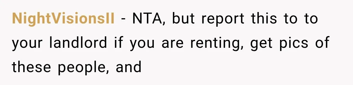 Her Neighbors Claimed They Needed to Find a Lost Drone. She Refused to Let Them Into Her Apartment, and Things Got Strange Fast. NightVisionsII − NTA, but report this to to your landlord if you are renting, get pics of these people, and