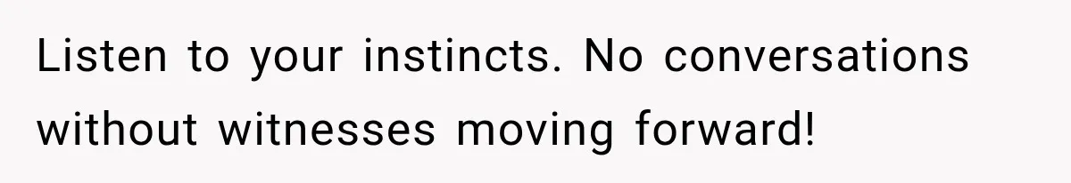 Her Neighbors Claimed They Needed to Find a Lost Drone. She Refused to Let Them Into Her Apartment, and Things Got Strange Fast. Listen to your instincts. No conversations without witnesses moving forward!