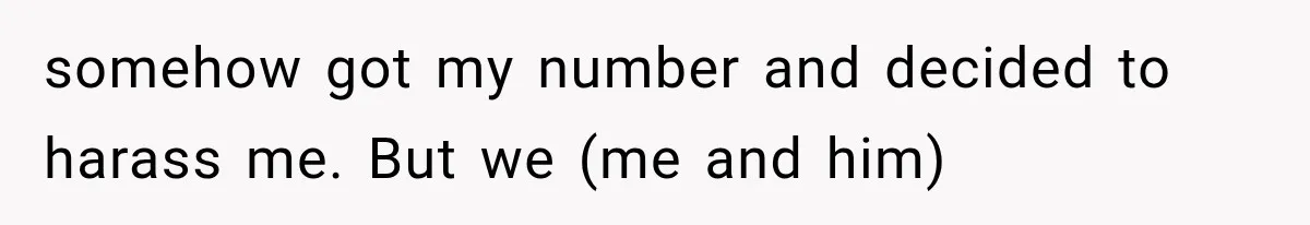 Author Refuses to Change Her Pen Name After Her Ex’s New Girlfriend Claims It Belongs to Her somehow got my number and decided to harass me. But we (me and him)