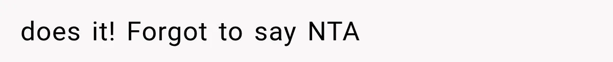 does it! Forgot to say NTA