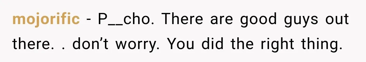 Woman Leaves “Nice Guy” On Read, Then His Sweet Personality Vanishes In Seconds mojorific − P__cho. There are good guys out there. . don’t worry. You did the right thing.