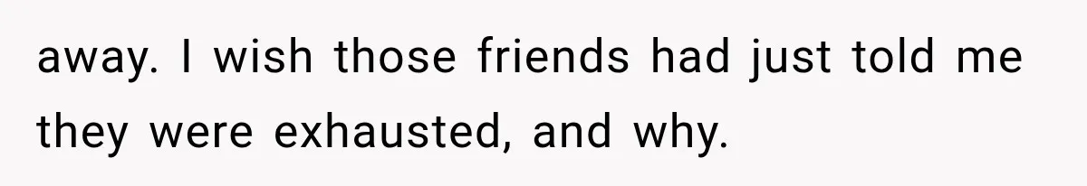 Pregnant Woman Feels Trapped by Her Grieving Friend, Then Hates Herself for Wanting Space away. I wish those friends had just told me they were exhausted, and why.