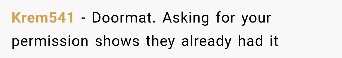 Krem541 − Doormat. Asking for your permission shows they already had it