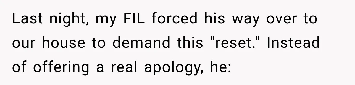After a Miscarriage, Her Mother-in-Law Said “It’s Not My Job to Console You.” Four Months Later, She Finally Walked Away. Last night, my FIL forced his way over to our house to demand this "reset." Instead of offering a real apology, he: