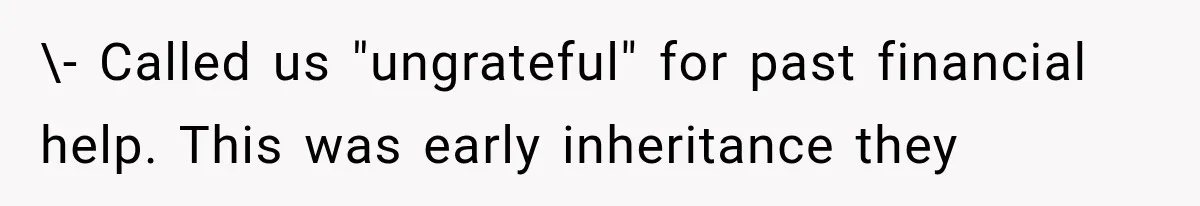After a Miscarriage, Her Mother-in-Law Said “It’s Not My Job to Console You.” Four Months Later, She Finally Walked Away. \- Called us "ungrateful" for past financial help. This was early inheritance they