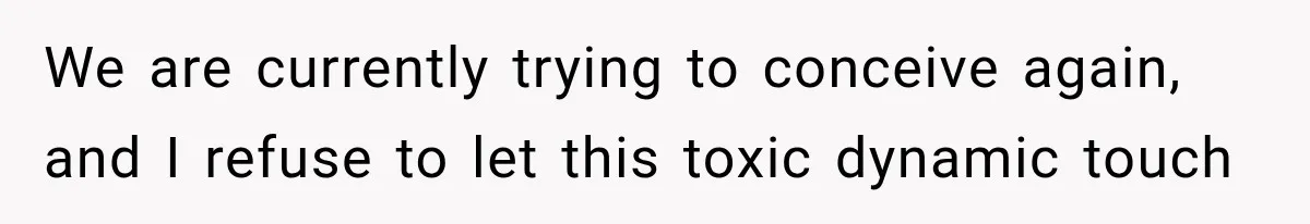 After a Miscarriage, Her Mother-in-Law Said “It’s Not My Job to Console You.” Four Months Later, She Finally Walked Away. We are currently trying to conceive again, and I refuse to let this toxic dynamic touch
