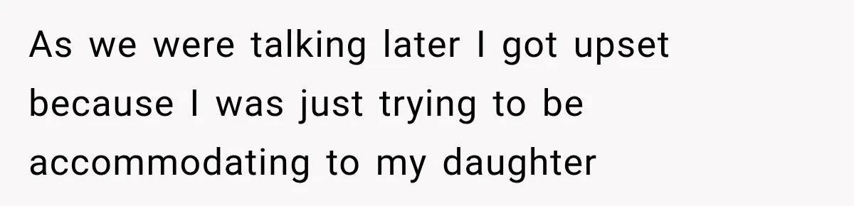 Widow Lets Sick Daughter Sleep On The Couch, But Her Boyfriend Says She’s Disrespecting Him As we were talking later I got upset because I was just trying to be accommodating to my daughter