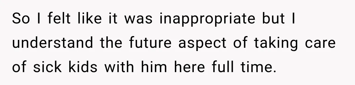 Widow Lets Sick Daughter Sleep On The Couch, But Her Boyfriend Says She’s Disrespecting Him So I felt like it was inappropriate but I understand the future aspect of taking care of sick kids with him here full time.