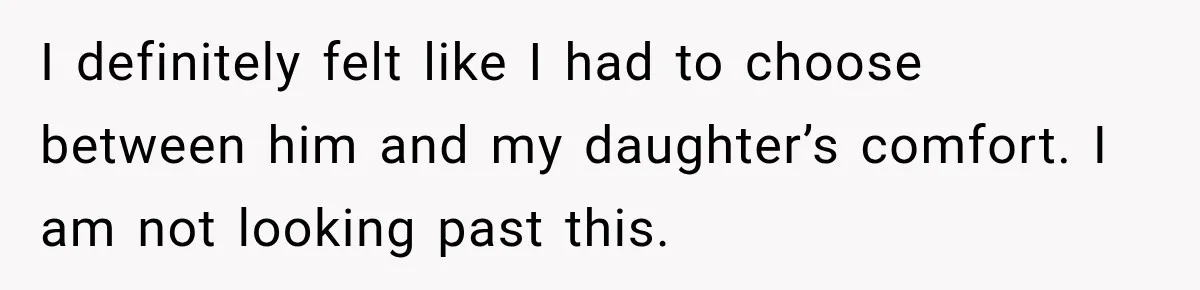 Widow Lets Sick Daughter Sleep On The Couch, But Her Boyfriend Says She’s Disrespecting Him I definitely felt like I had to choose between him and my daughter’s comfort. I am not looking past this.