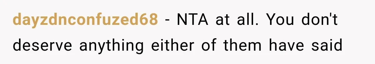After a Miscarriage, Her Mother-in-Law Said “It’s Not My Job to Console You.” Four Months Later, She Finally Walked Away. dayzdnconfuzed68 − NTA at all. You don't deserve anything either of them have said