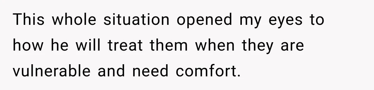 Widow Lets Sick Daughter Sleep On The Couch, But Her Boyfriend Says She’s Disrespecting Him This whole situation opened my eyes to how he will treat them when they are vulnerable and need comfort.