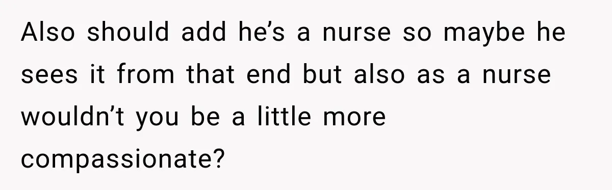 Widow Lets Sick Daughter Sleep On The Couch, But Her Boyfriend Says She’s Disrespecting Him Also should add he’s a nurse so maybe he sees it from that end but also as a nurse wouldn’t you be a little more compassionate?