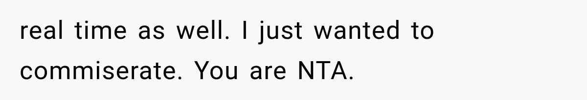 After a Miscarriage, Her Mother-in-Law Said “It’s Not My Job to Console You.” Four Months Later, She Finally Walked Away. real time as well. I just wanted to commiserate. You are NTA.