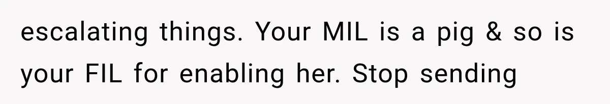 After a Miscarriage, Her Mother-in-Law Said “It’s Not My Job to Console You.” Four Months Later, She Finally Walked Away. escalating things. Your MIL is a pig & so is your FIL for enabling her. Stop sending