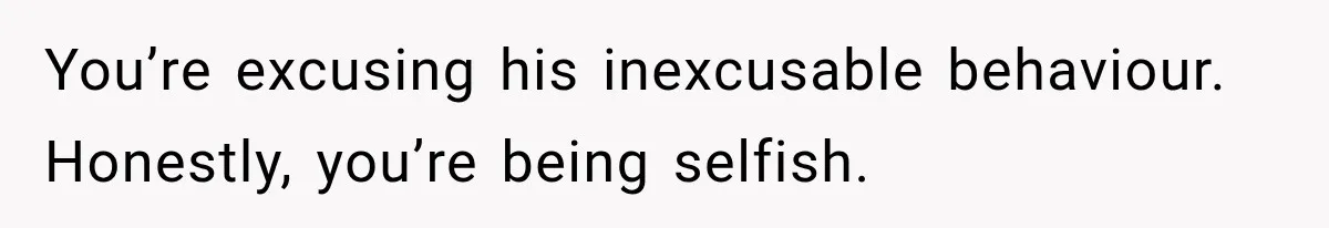 Widow Lets Sick Daughter Sleep On The Couch, But Her Boyfriend Says She’s Disrespecting Him You’re excusing his inexcusable behaviour. Honestly, you’re being selfish.