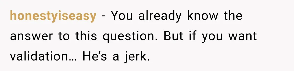 Widow Lets Sick Daughter Sleep On The Couch, But Her Boyfriend Says She’s Disrespecting Him honestyiseasy − You already know the answer to this question. But if you want validation… He’s a jerk.
