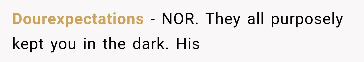Dourexpectations − NOR. They all purposely kept you in the dark. His
