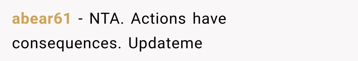 abear61 − NTA. Actions have consequences. Updateme