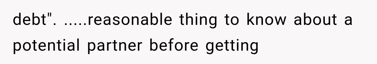 debt". .....reasonable thing to know about a potential partner before getting