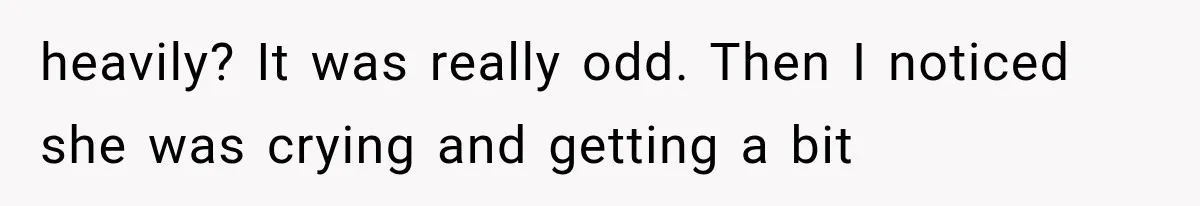Roommate Steals Her Bigger Bedroom While She’s Away, But The Real Villain Was Her Boyfriend heavily? It was really odd. Then I noticed she was crying and getting a bit