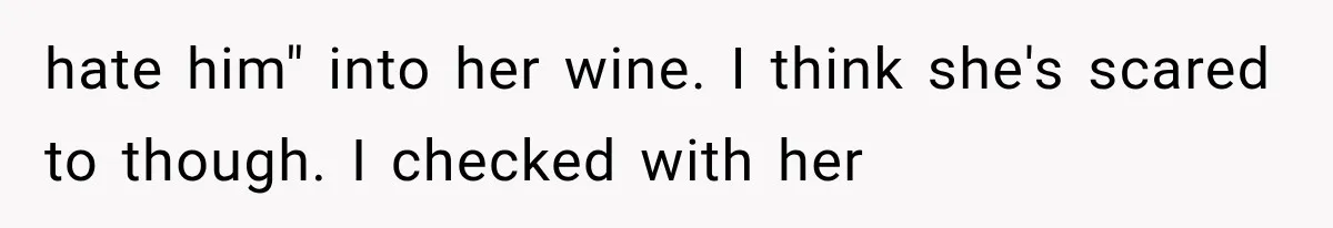 Roommate Steals Her Bigger Bedroom While She’s Away, But The Real Villain Was Her Boyfriend hate him" into her wine. I think she's scared to though. I checked with her