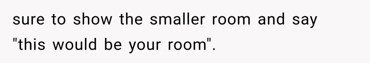 Roommate Steals Her Bigger Bedroom While She’s Away, But The Real Villain Was Her Boyfriend sure to show the smaller room and say "this would be your room".