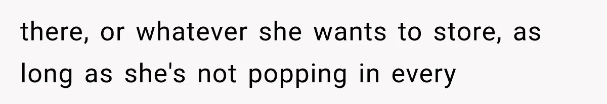 Roommate Steals Her Bigger Bedroom While She’s Away, But The Real Villain Was Her Boyfriend there, or whatever she wants to store, as long as she's not popping in every