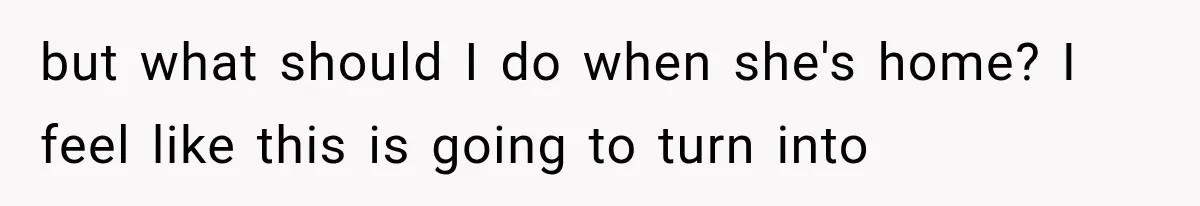 Roommate Steals Her Bigger Bedroom While She’s Away, But The Real Villain Was Her Boyfriend but what should I do when she's home? I feel like this is going to turn into