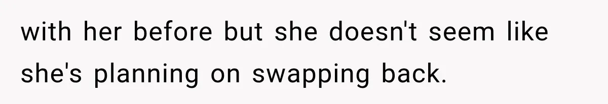 Roommate Steals Her Bigger Bedroom While She’s Away, But The Real Villain Was Her Boyfriend with her before but she doesn't seem like she's planning on swapping back.