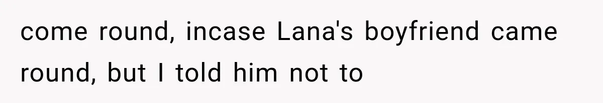 Roommate Steals Her Bigger Bedroom While She’s Away, But The Real Villain Was Her Boyfriend come round, incase Lana's boyfriend came round, but I told him not to