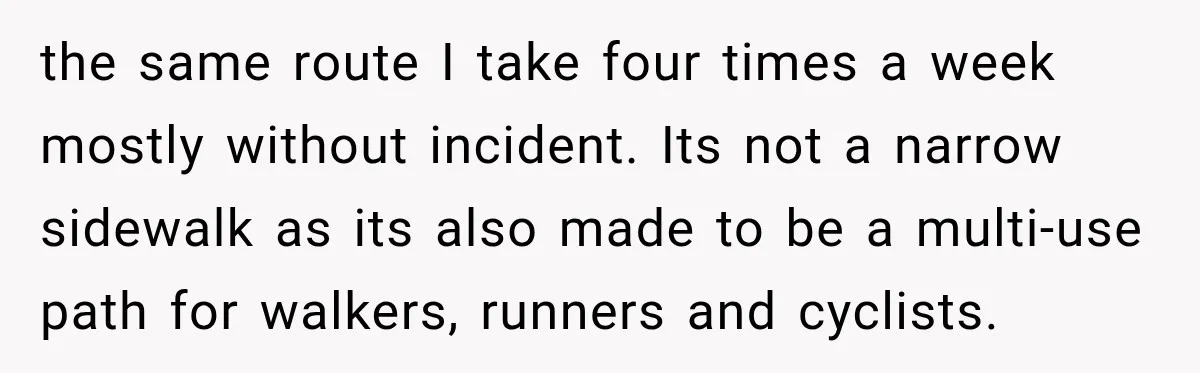 Woman Walks Straight Into A Man At Penn Station, Then Acts Like He’s The Problem the same route I take four times a week mostly without incident. Its not a narrow sidewalk as its also made to be a multi-use path for walkers, runners and...
