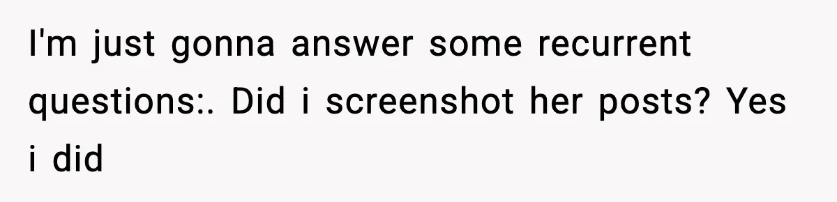I'm just gonna answer some recurrent questions:. Did i screenshot her posts? Yes i did