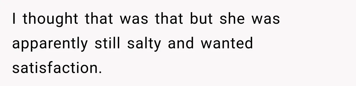 Woman Pretends To Sleep In A Stranger’s Plane Seat, Then Gets Called Out Before Takeoff I thought that was that but she was apparently still salty and wanted satisfaction.
