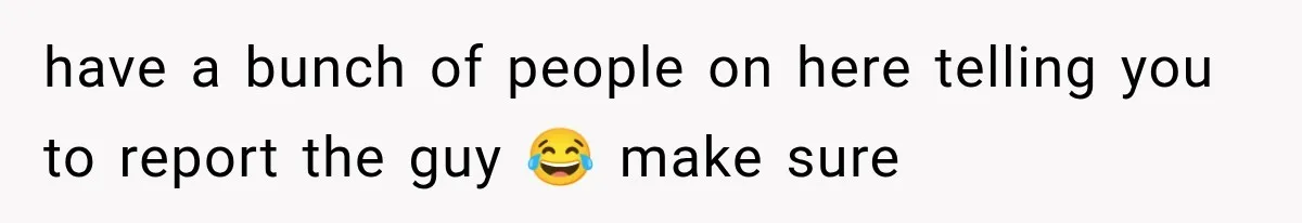 Woman Develops Feelings for Her Therapist, But One Boundary Crossing Changes Everything have a bunch of people on here telling you to report the guy 😂 make sure