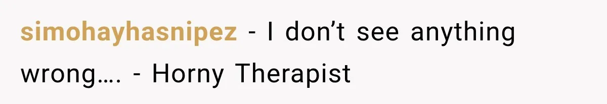 Woman Develops Feelings for Her Therapist, But One Boundary Crossing Changes Everything simohayhasnipez − I don’t see anything wrong…. - Horny Therapist