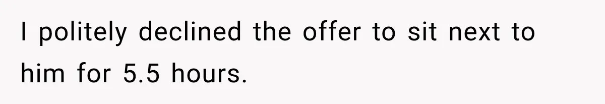 Woman Pretends To Sleep In A Stranger’s Plane Seat, Then Gets Called Out Before Takeoff I politely declined the offer to sit next to him for 5.5 hours.