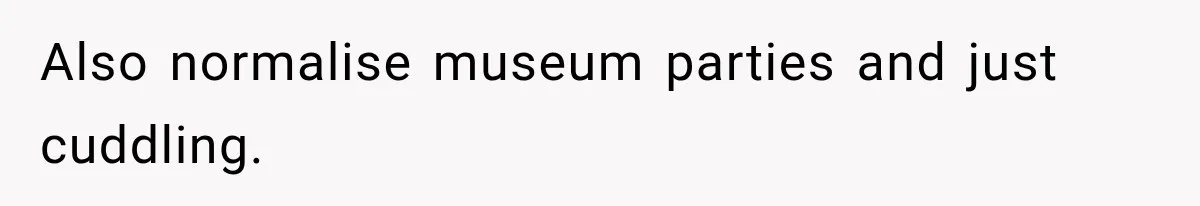 Man Gives Up On Dating Apps, Then Finds A Connection At A Museum Night Event Also normalise museum parties and just cuddling.