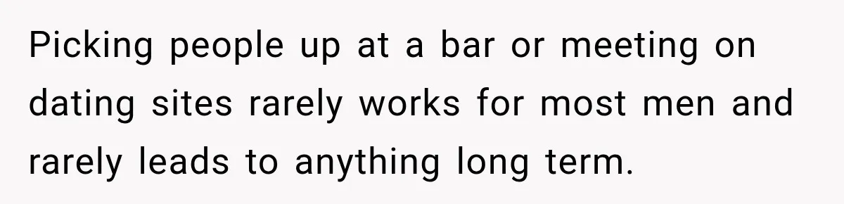 Man Gives Up On Dating Apps, Then Finds A Connection At A Museum Night Event Picking people up at a bar or meeting on dating sites rarely works for most men and rarely leads to anything long term.