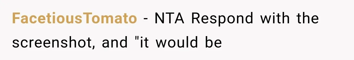 FacetiousTomato − NTA Respond with the screenshot, and "it would be