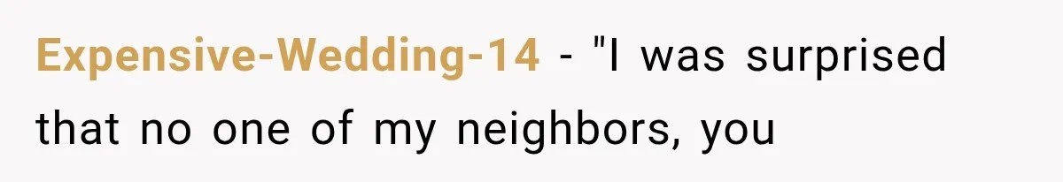 Expensive-Wedding-14 − "I was surprised that no one of my neighbors, you