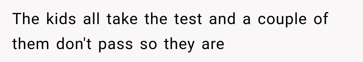Mom Wants Everyone’s Kids Banned From the Pool Because Her Child Failed the Swim Test The kids all take the test and a couple of them don't pass so they are