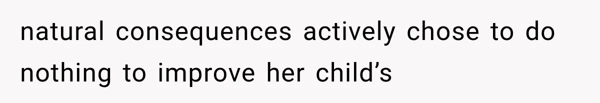 Mom Wants Everyone’s Kids Banned From the Pool Because Her Child Failed the Swim Test natural consequences actively chose to do nothing to improve her child’s