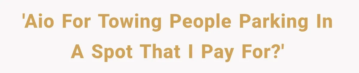 Woman Keeps Towing Strangers From Her Empty Parking Spot, Then Explains Why She Won’t Stop 'AIO for towing people parking in a spot that I PAY FOR?'